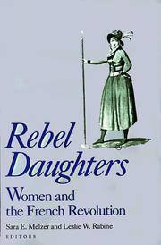 Rebel Daughters: Women and the French Revolution (University of California Humanities Research...