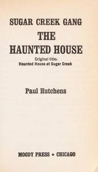 The Haunted House (Sugar Creek Gang #14) by Hutchens, Paul - 1967