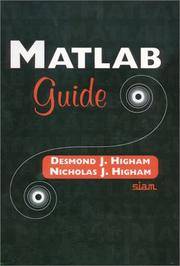 MATLAB Guide by Higham, Desmond J.; Higham, Nicholas J - 2000-01-01