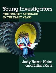 Young Investigators: The Project Approach in the Early Years (Early Childhood Education Series)