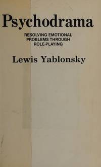 Psychodrama Resolving Emotional Problems Through Role-Playing. Repr of the 1976