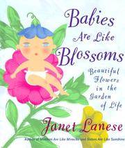 BABIES ARE LIKE BLOSSOMS: Beautiful Flowers in the Garden of Life