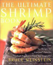 The Ultimate Shrimp Book : More than 650 Recipes for Everyone's Favorite Seafood Prepared in...