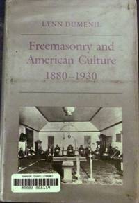 Freemasonry and American Culture 1880-1930