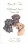 Labrador Tales: A Celebration of America's Favorite Dog