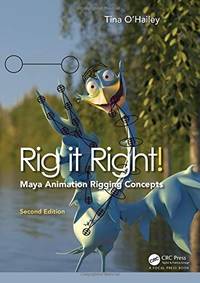 RIG IT RIGHT! MAYA ANIMATION RIGGING CONCEPTS, 2