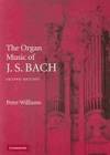 The Organ Music of J. S. Bach by Williams, Peter