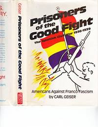 image of Prisoners of the Good Fight: The Spanish Civil War, 1936-1939