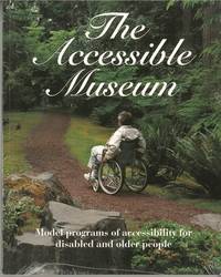 The Accessible Museum: Model Programs of Accessibility for Disabled and Older People
