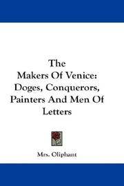 image of The Makers Of Venice: Doges, Conquerors, Painters And Men Of Letters