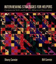 Interviewing Strategies for Helpers: Fundamental Skills and Cognitive-behavioural Interventions (Counselling) by William H. Cormier - 1997