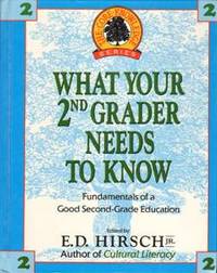 What Your 2nd Grader Needs to Know by E.D. Hirsch Jr - 1991-09-01