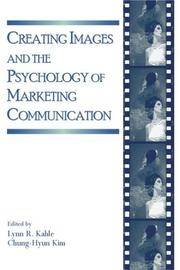 Creating Images and the Psychology of Marketing Communication (Advertising and Consumer Psychology)