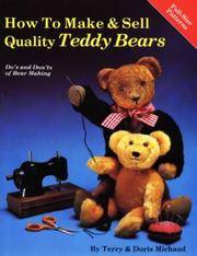 How to Make & Sell Quality Teddy Bears : Do's and Don'ts pf Bear Making