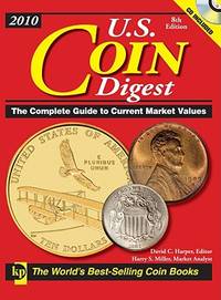 U.S. Coin Digest 2010: The Complete Guide to Current Market Values