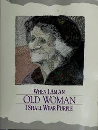cover of When I am an Old Woman I shall Wear Purple