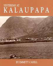 Yesterday at Kalaupapa: A Photographic History--A Saga of Pain and Joy