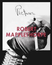 ROBERT MAPPLETHORPE: PICTURES