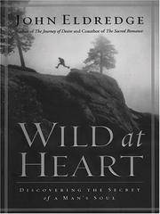 cover of Wild at Heart: Discovering the Secret of a Man's Soul (Walker Large Print Books)