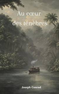 Au coeur des ténèbres (version Française + biographie de l'auteur) (French Edition)