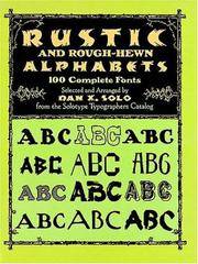 Rustic and Rough-Hewn Alphabets: 100 Complete Fonts (Dover Pictorial Archives)