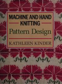 Machine and Hand Knitting: Pattern Design