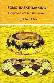 Pomo Basketmaking: A Supreme Art for the Weaver