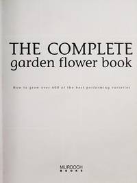 The Complete Garden Flower Book