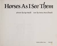 Horses As I See Them by Dorcas MacClintock - 1979-10