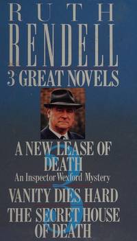 Three Great Novels: A New Lease of Death; Vanity Dies Hard; The Secret House of