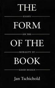 image of The Form of the Book: Essays on the Morality of Good Design (Classic Typography Series)