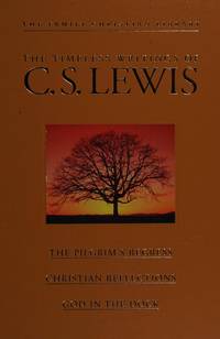 The Timeless Writings of C. S. Lewis (The Family Christian Library)