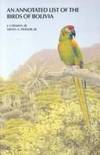 An Annotated List of the Birds of Bolivia de J. V. Remsen; Melvin A., Jr. Traylor - 1989-09