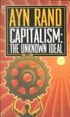 Capitalism: The Unknown Ideal