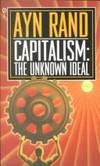 Capitalism The Unknown Ideal