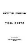 Above the Lower Sky de Tom Deitz - 1994-12