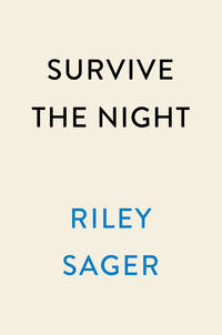 Survive the Night: A Novel