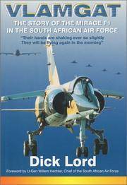 Vlamgat, the Story of the Mirage F1 in the South African Air Force by Dick Lord - First Edition - 2000 - from Last Chance Books (SKU: 01812)