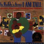 image of In Daddy's Arms I Am Tall: African Americans Celebrating Fathers