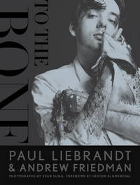 To the Bone by Paul Liebrandt; Andrew Friedman - 2013