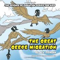 The Great Geese Migration: The Science of Evolution Series for Kids