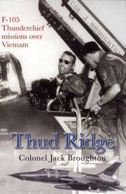 image of Thud Ridge: F-105 Thunderchief Missions Over Vietnam