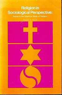 Religion in sociological perspective;: Essays in the empirical study of religion (The Wadsworth series in sociology) by Charles Y Glock