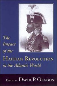 The Impact Of the Haitian Revolution In the Atlantic World