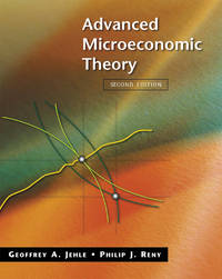 Advanced Microeconomic Theory by Geoffrey A Jehle by Geoffrey A Jehle