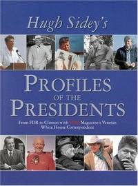 TIME: Hugh Sidey Profiles the Presidents: From FDR to Clinton with TIME Magazine's Veteran White House Correspondent by Hugh Sidey - Hardcover - 2001-04-01 - from Brats Bargain Books (SKU: 2101220026)
