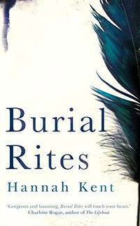 Burial Rites by Kent, Hannah - 08/29/2013