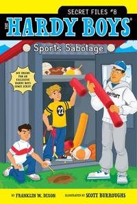 Sports Sabotage (8) (Hardy Boys: The Secret Files) by Dixon, Franklin W.; Burroughs, Scott [Illustrator] - 2012-04-03