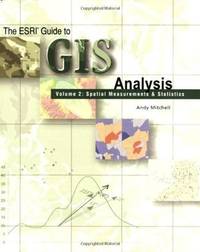 The ESRI Guide to GIS Analysis, Volume 2: Spatial Measurements and Statistics