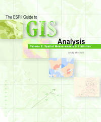 The ESRI Guide to GIS Analysis, Volume 2: Spatial Measurements and Statistics